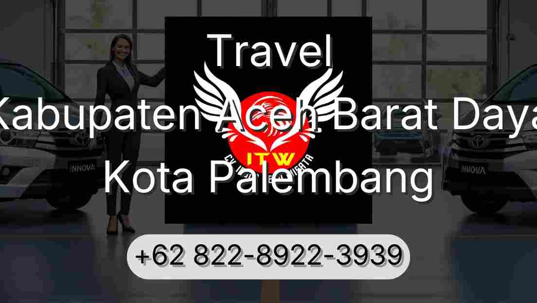 Travel Kabupaten Aceh Barat Daya Kota Palembang