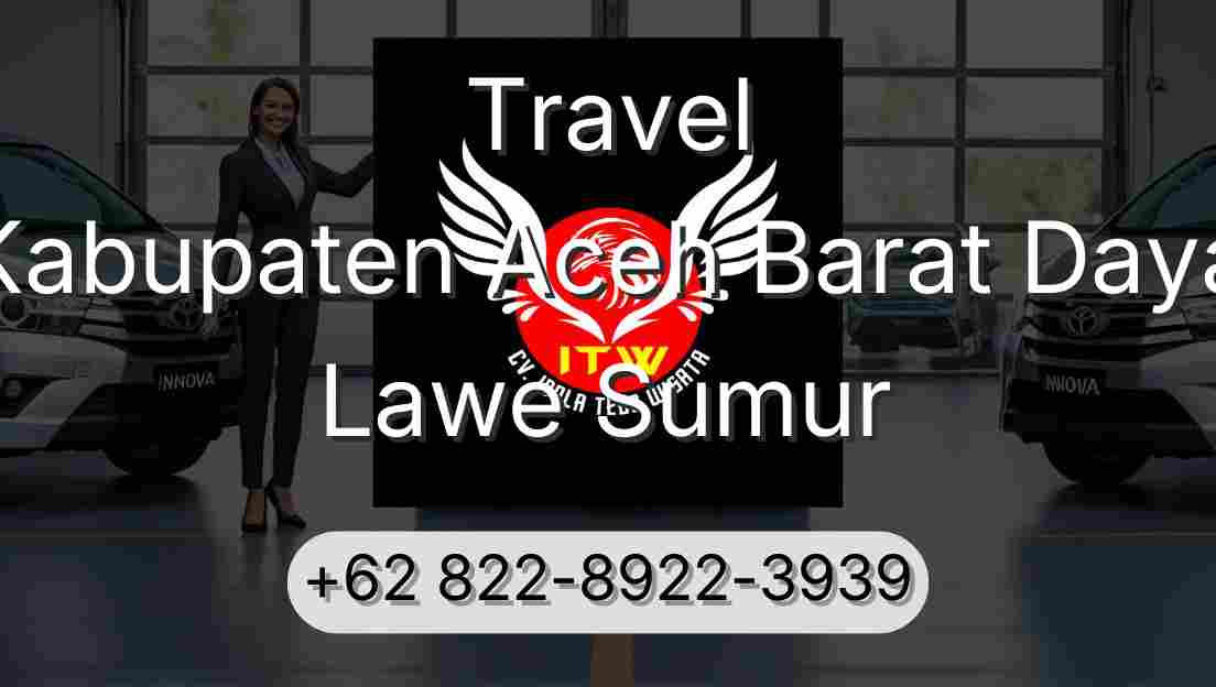 Travel Kabupaten Aceh Barat Daya Lawe Sumur