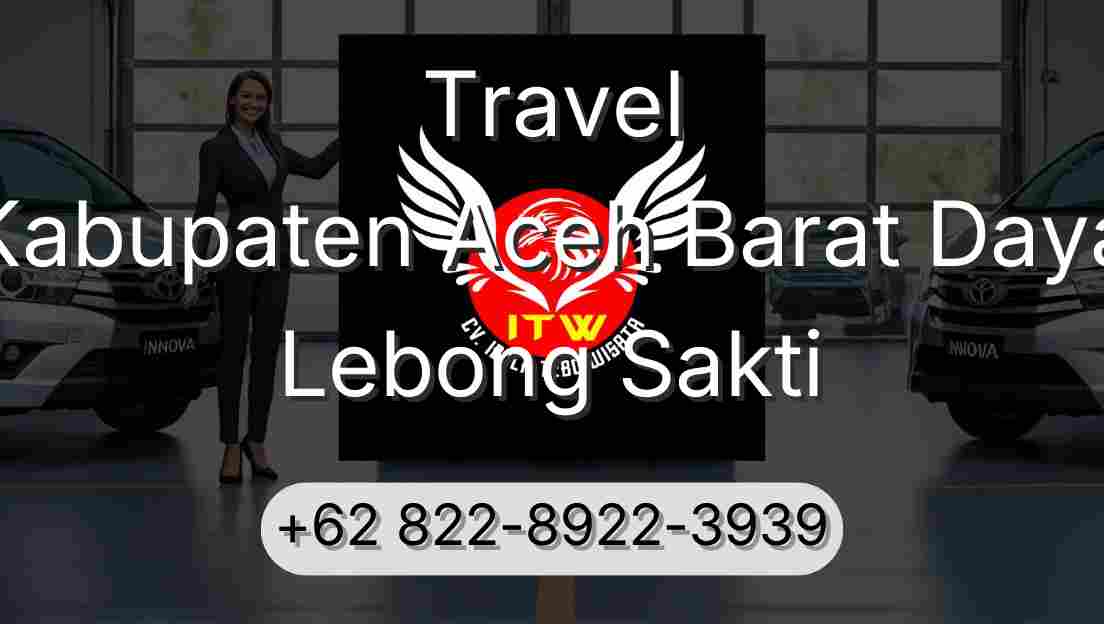 Travel Kabupaten Aceh Barat Daya Lebong Sakti