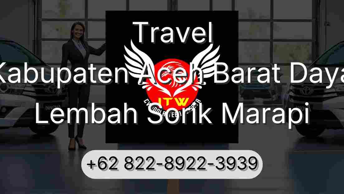 Travel Kabupaten Aceh Barat Daya Lembah Sorik Marapi