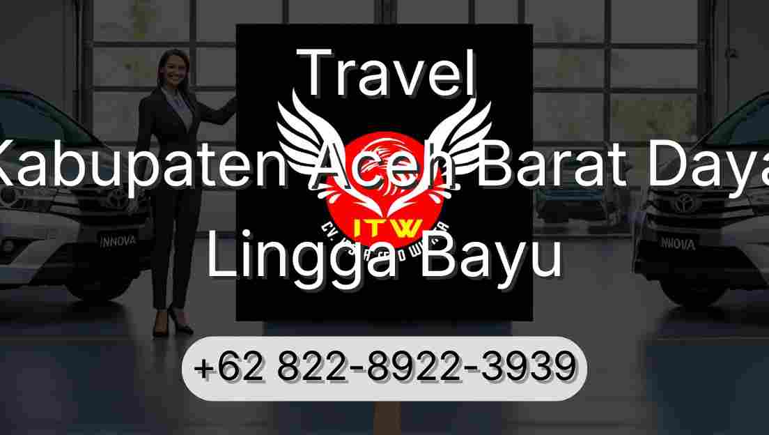 Travel Kabupaten Aceh Barat Daya Lingga Bayu