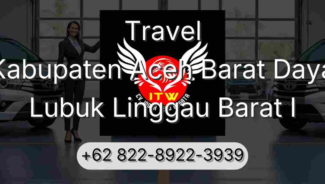 Travel Kabupaten Aceh Barat Daya Lubuk Linggau Barat I
