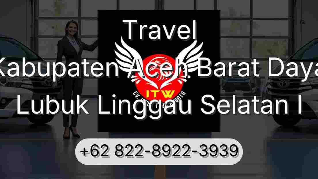 Travel Kabupaten Aceh Barat Daya Lubuk Linggau Selatan I