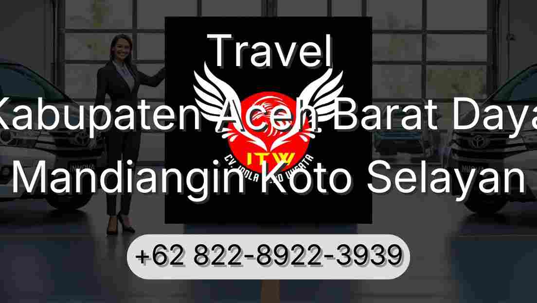 Travel Kabupaten Aceh Barat Daya Mandiangin Koto Selayan