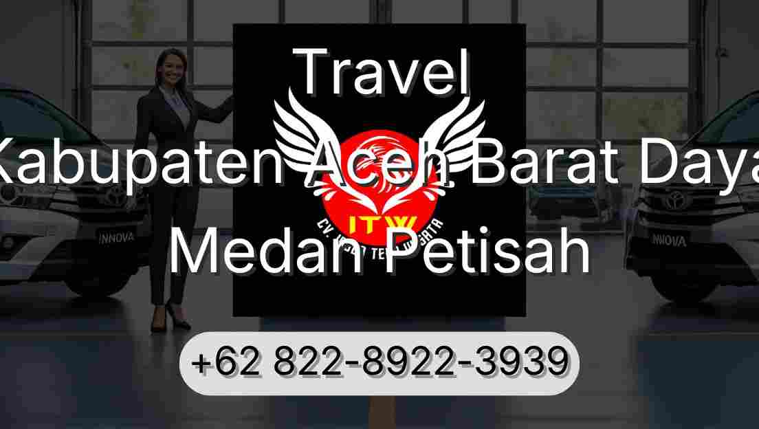 Travel Kabupaten Aceh Barat Daya Medan Petisah