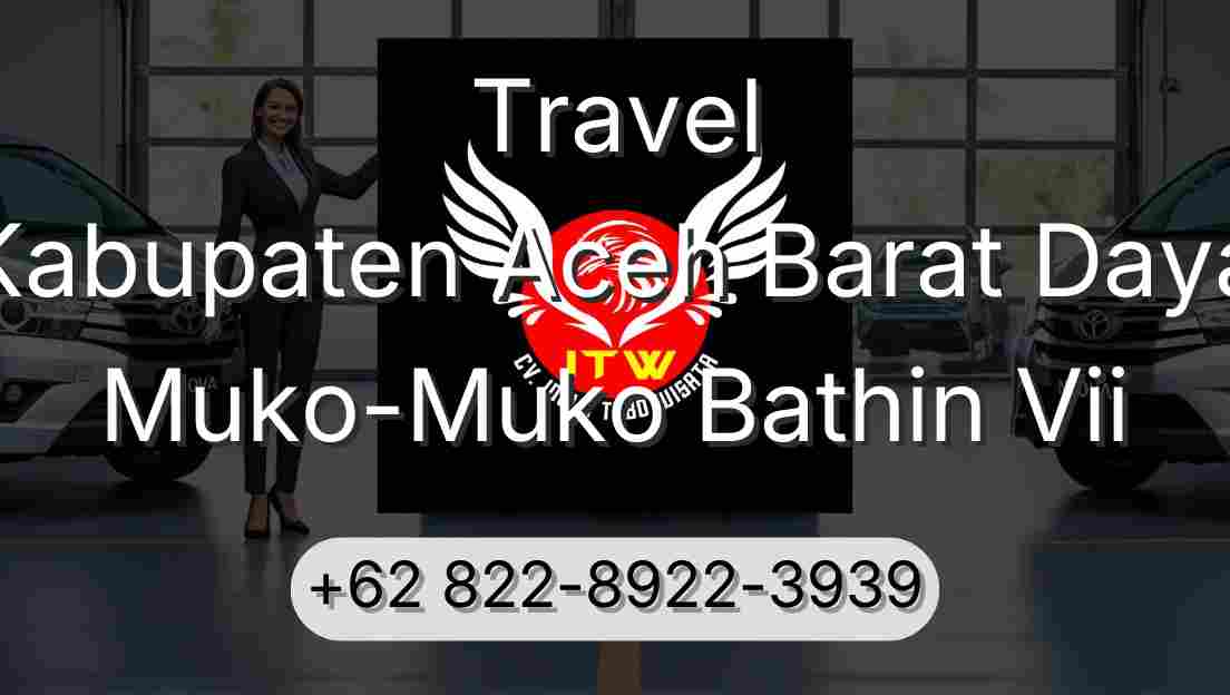 Travel Kabupaten Aceh Barat Daya Muko-Muko Bathin Vii