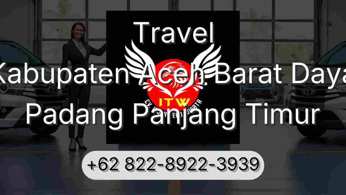 Travel Kabupaten Aceh Barat Daya Padang Panjang Timur