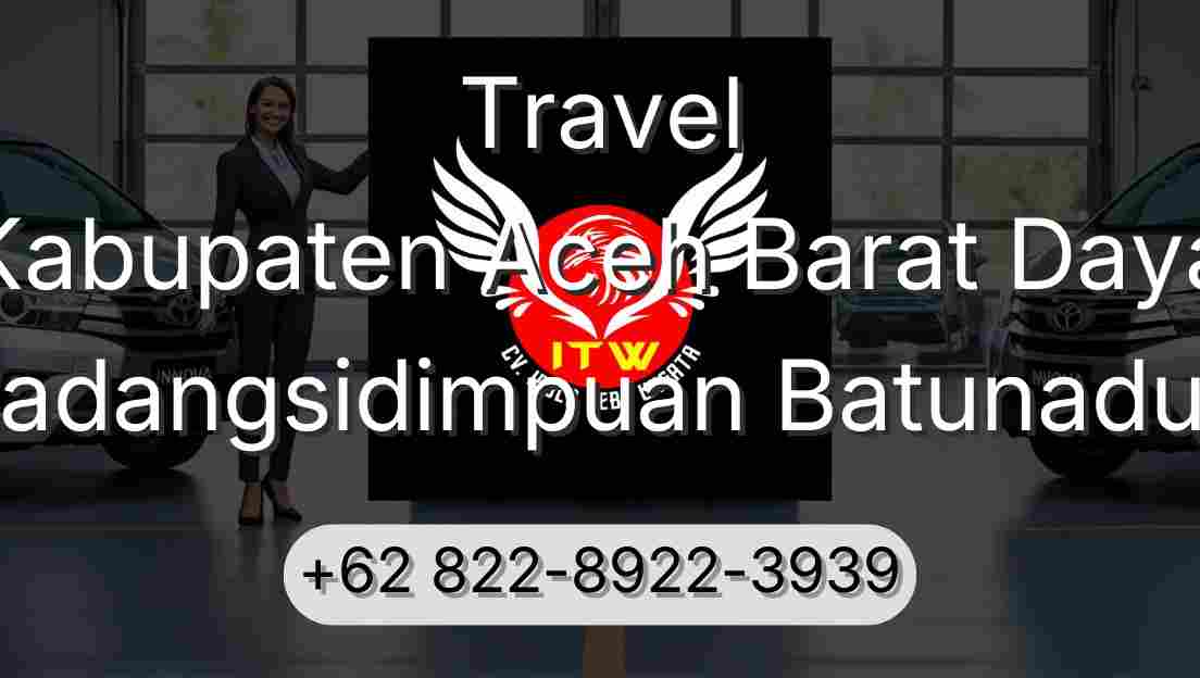 Travel Kabupaten Aceh Barat Daya Padangsidimpuan Batunadua