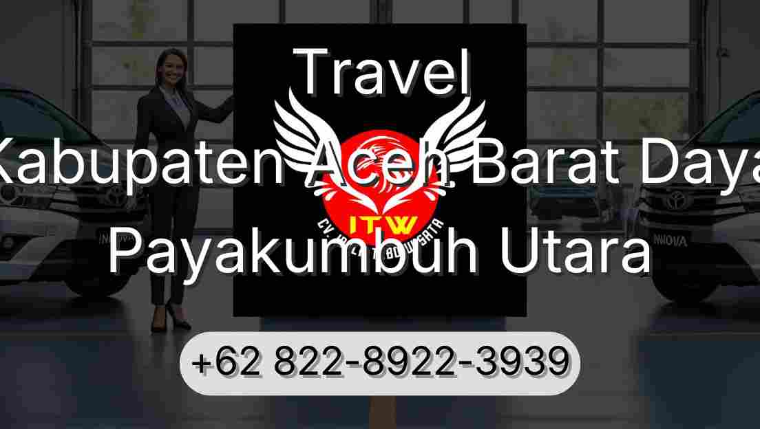 Travel Kabupaten Aceh Barat Daya Payakumbuh Utara