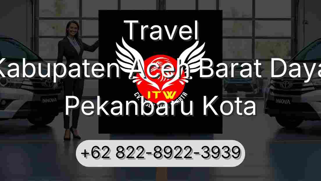Travel Kabupaten Aceh Barat Daya Pekanbaru Kota