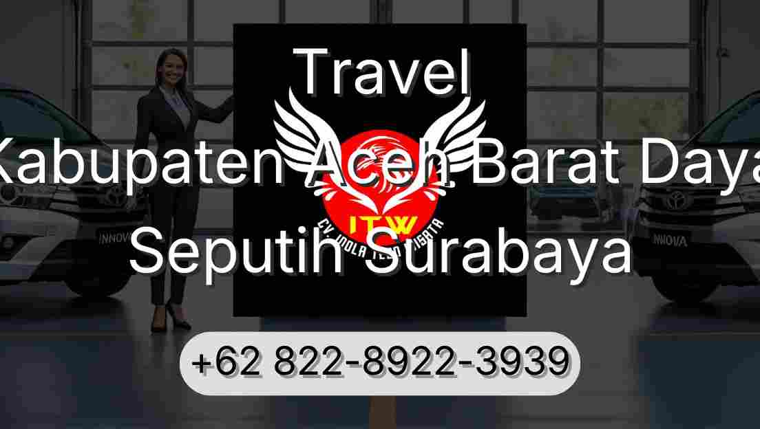 Travel Kabupaten Aceh Barat Daya Seputih Surabaya