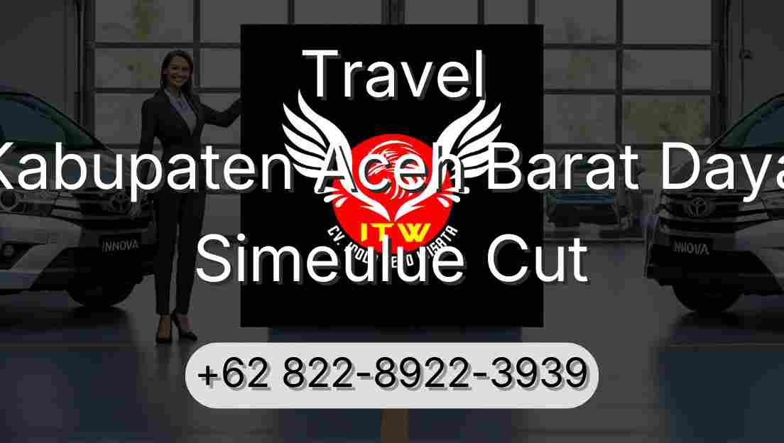 Travel Kabupaten Aceh Barat Daya Simeulue Cut
