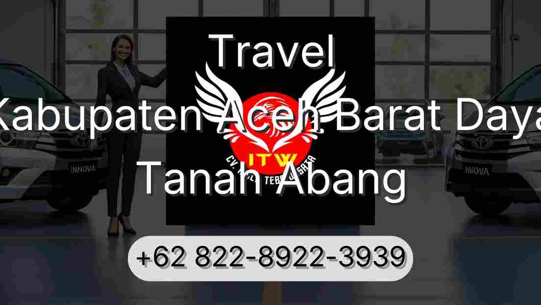 Travel Kabupaten Aceh Barat Daya Tanah Abang