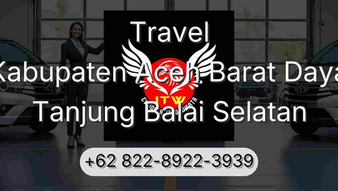 Travel Kabupaten Aceh Barat Daya Tanjung Balai Selatan