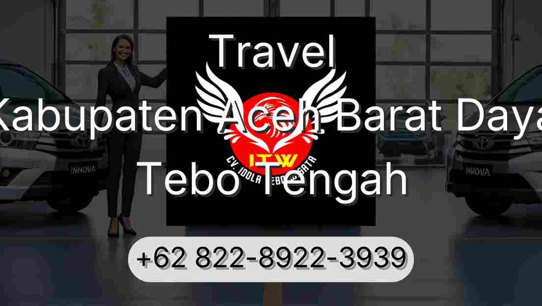 Travel Kabupaten Aceh Barat Daya Tebo Tengah