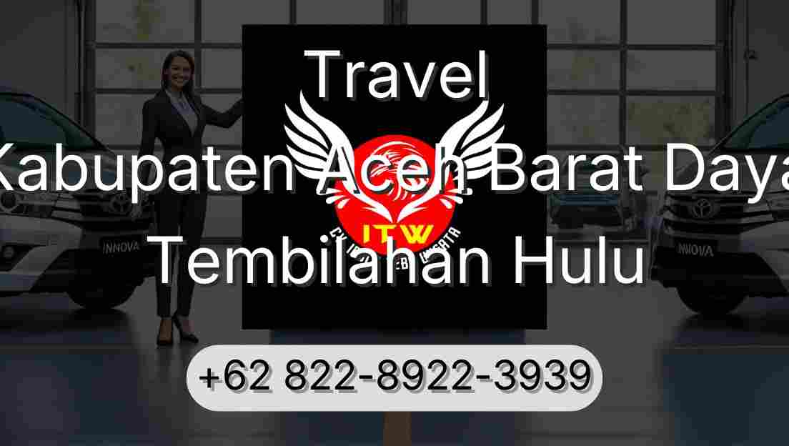 Travel Kabupaten Aceh Barat Daya Tembilahan Hulu