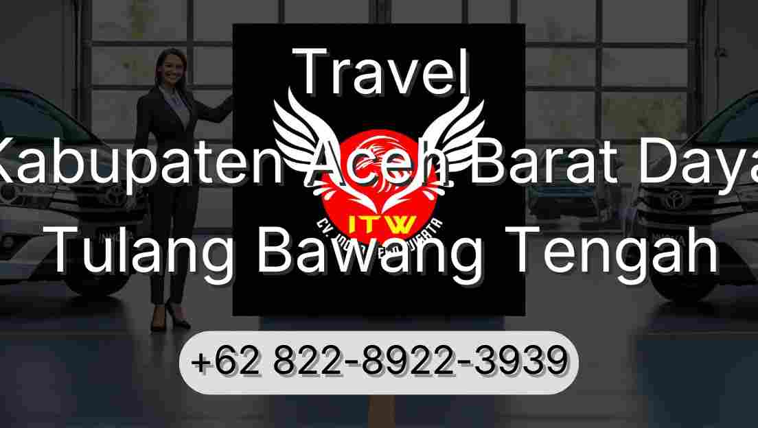 Travel Kabupaten Aceh Barat Daya Tulang Bawang Tengah