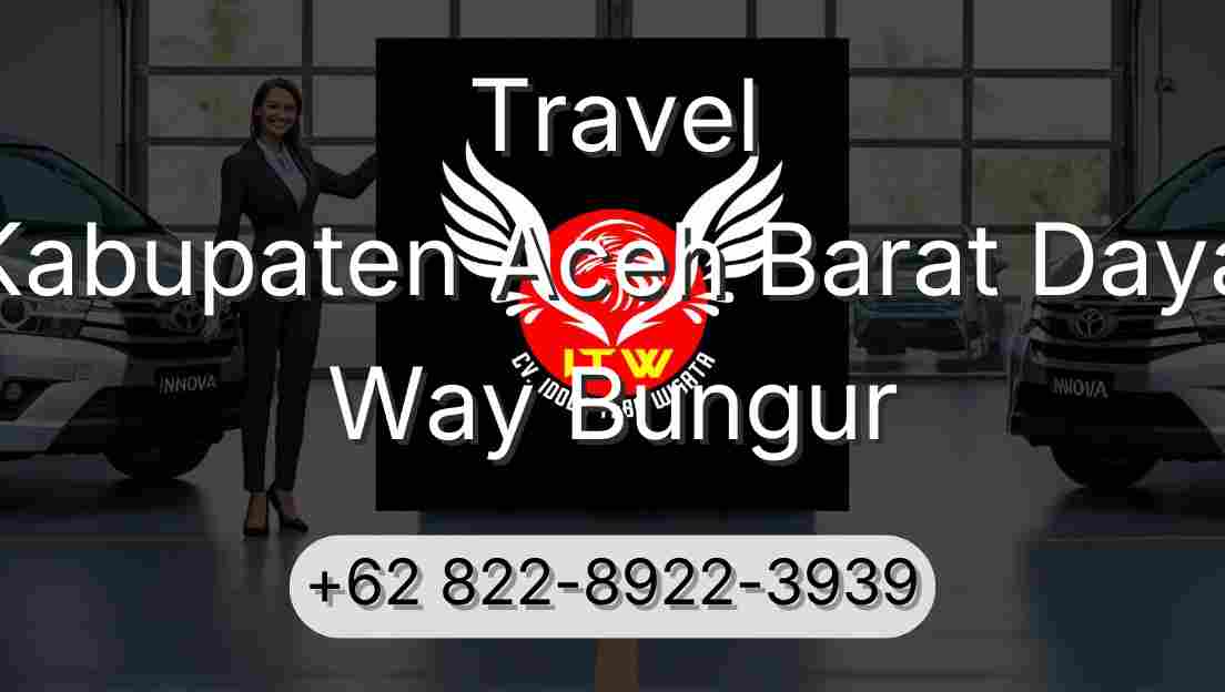 Travel Kabupaten Aceh Barat Daya Way Bungur