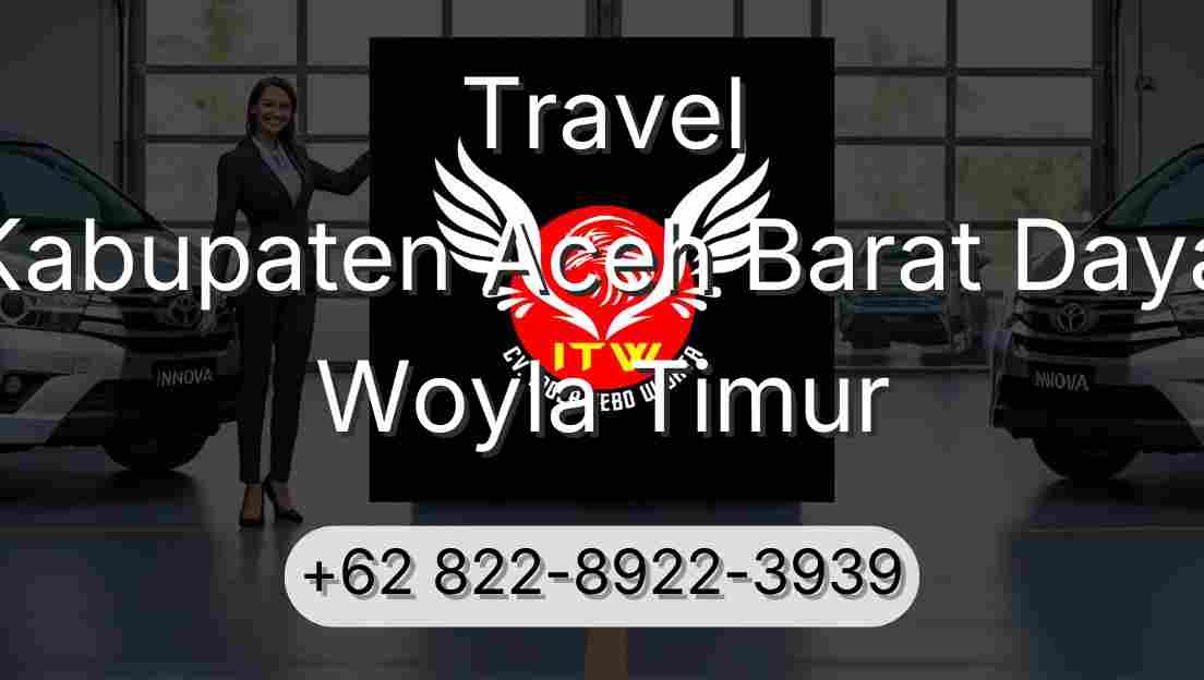 Travel Kabupaten Aceh Barat Daya Woyla Timur