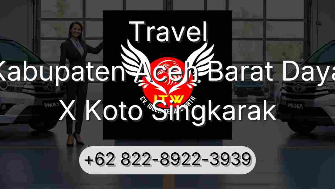 Travel Kabupaten Aceh Barat Daya X Koto Singkarak