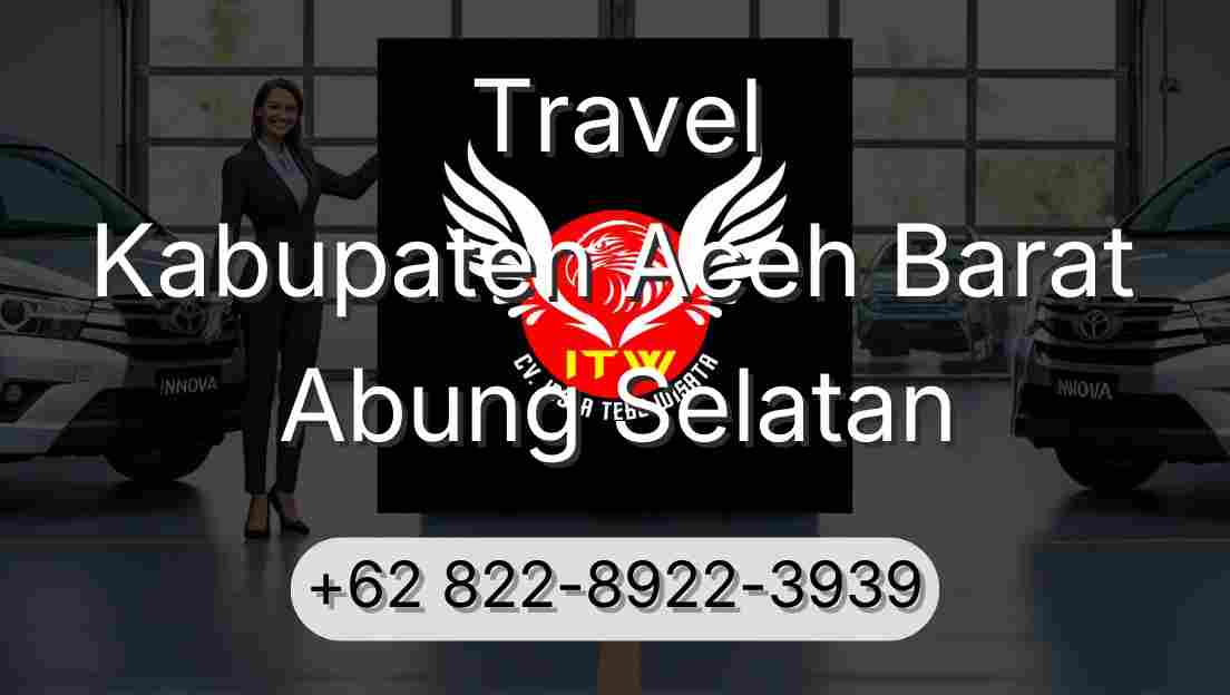 Travel Kabupaten Aceh Barat Abung Selatan