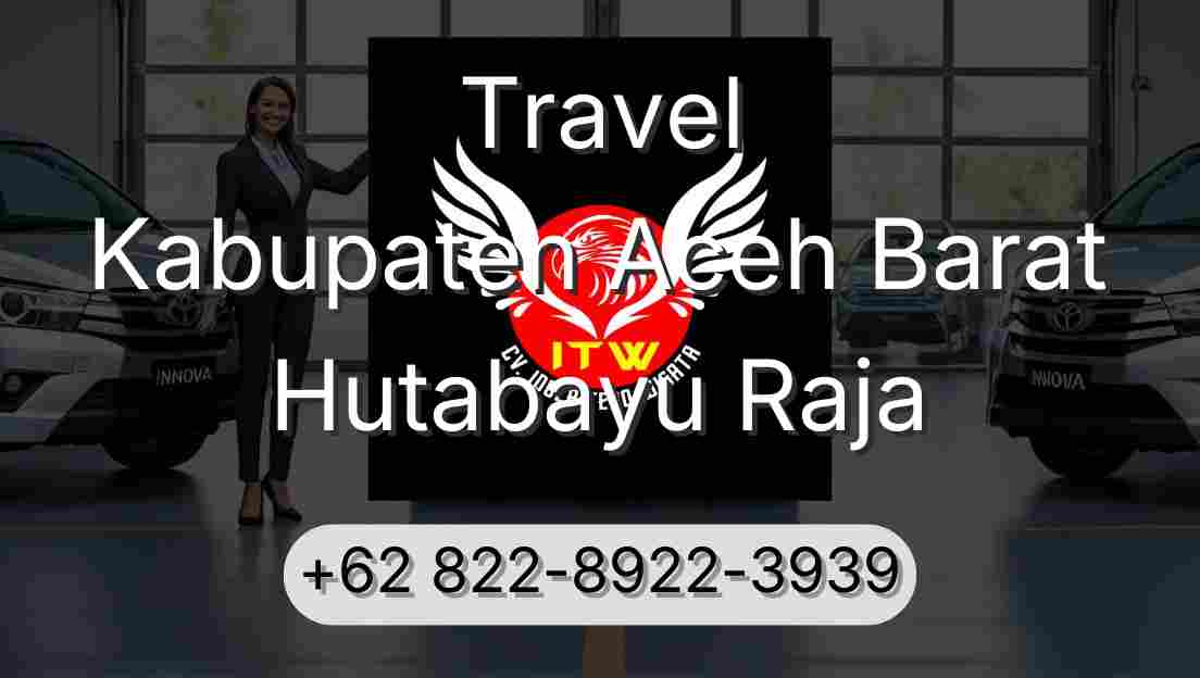 Travel Kabupaten Aceh Barat Hutabayu Raja