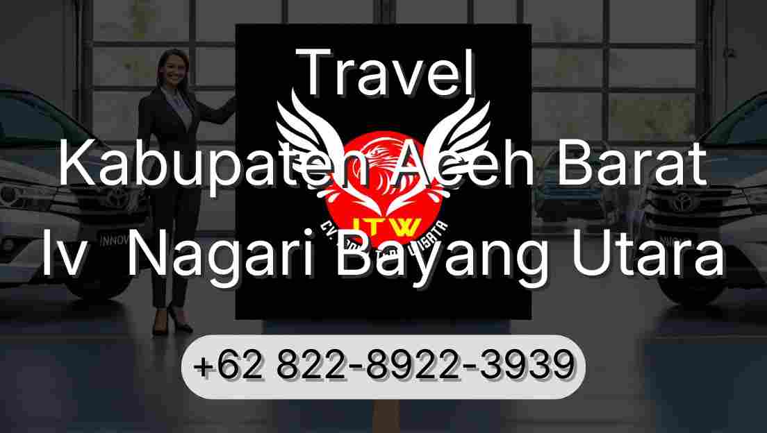 Travel Kabupaten Aceh Barat Iv  Nagari Bayang Utara