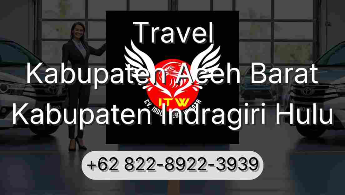 Travel Kabupaten Aceh Barat Kabupaten Indragiri Hulu