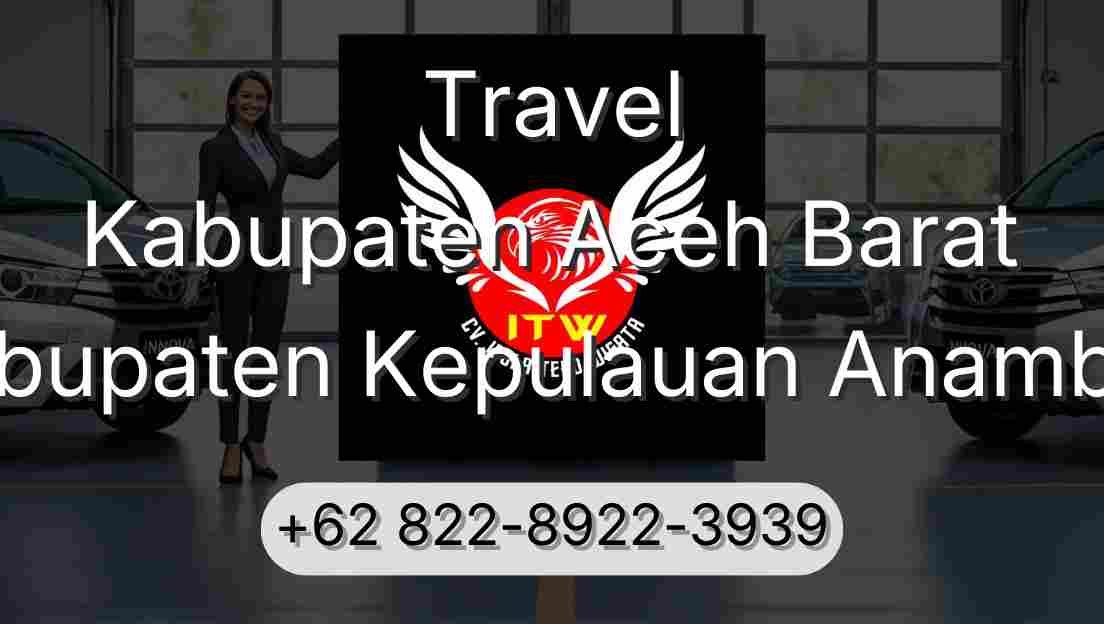Travel Kabupaten Aceh Barat Kabupaten Kepulauan Anambas