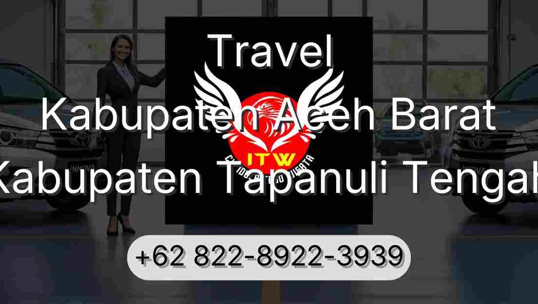 Travel Kabupaten Aceh Barat Kabupaten Tapanuli Tengah