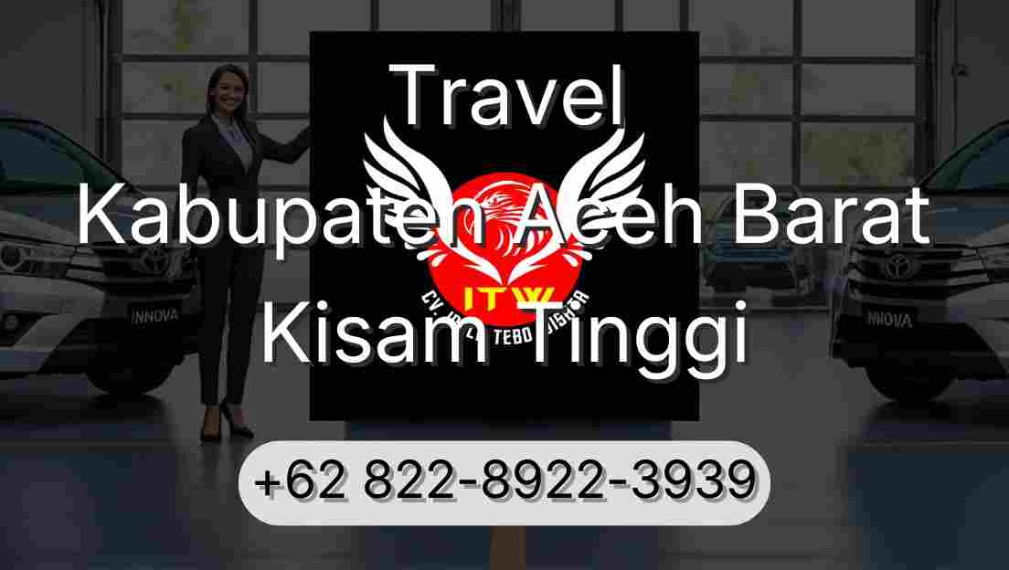 Travel Kabupaten Aceh Barat Kisam Tinggi