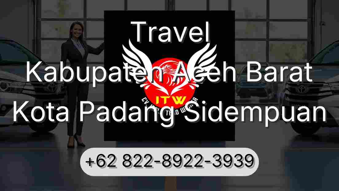 Travel Kabupaten Aceh Barat Kota Padang Sidempuan