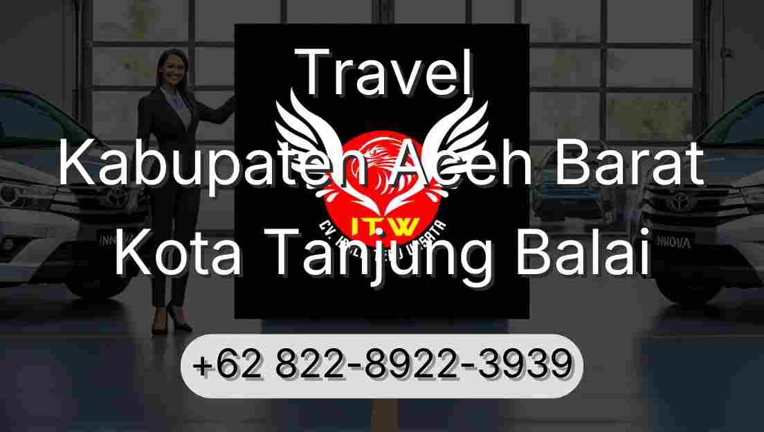 Travel Kabupaten Aceh Barat Kota Tanjung Balai