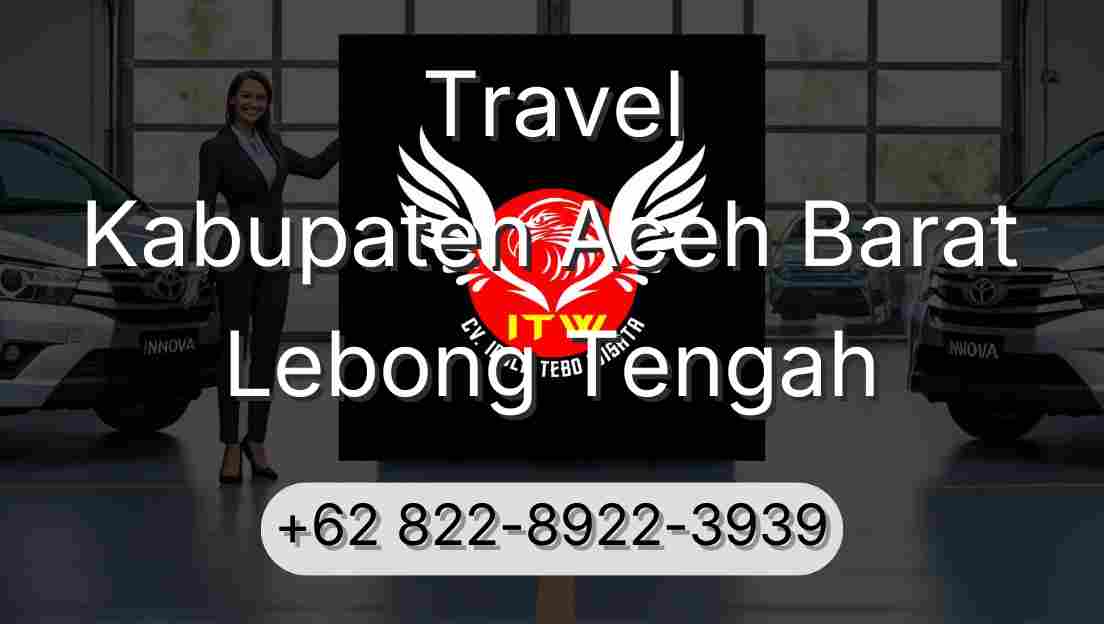 Travel Kabupaten Aceh Barat Lebong Tengah