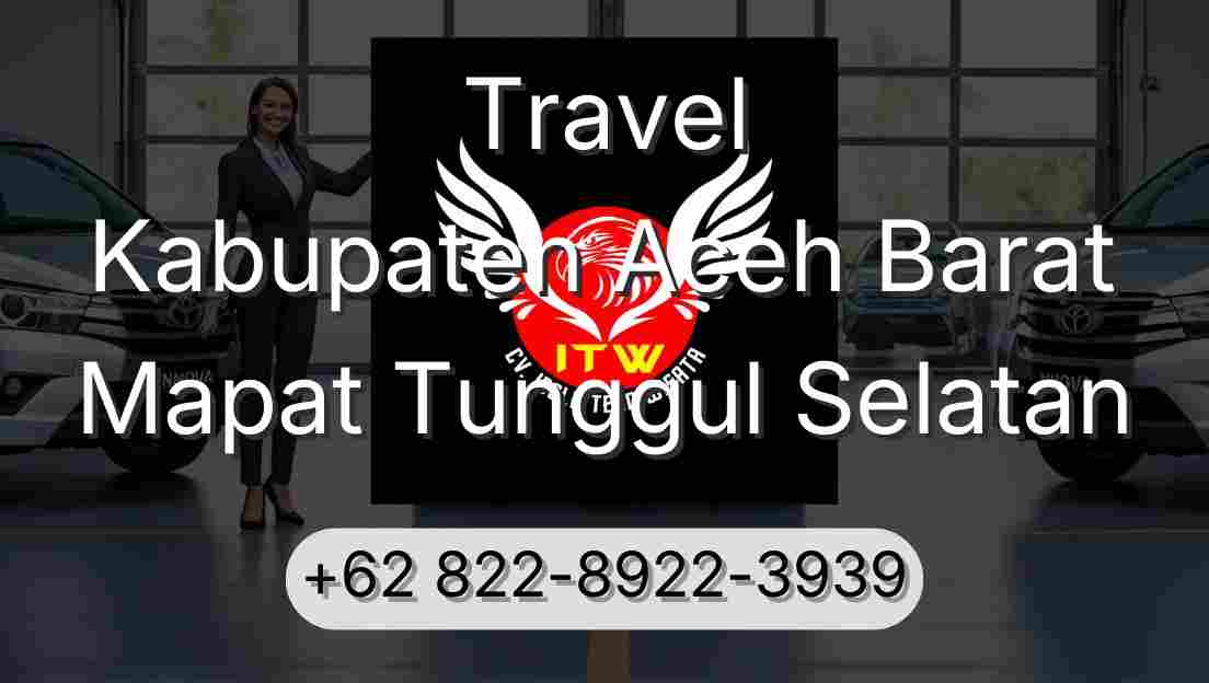 Travel Kabupaten Aceh Barat Mapat Tunggul Selatan