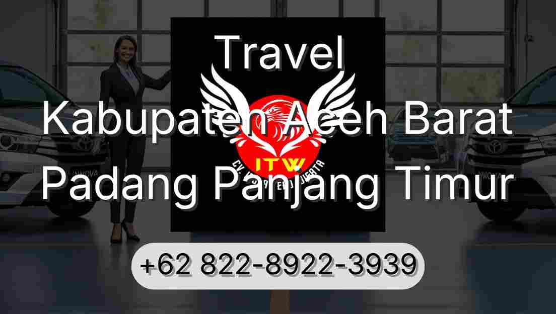 Travel Kabupaten Aceh Barat Padang Panjang Timur