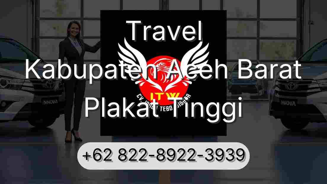Travel Kabupaten Aceh Barat Plakat Tinggi