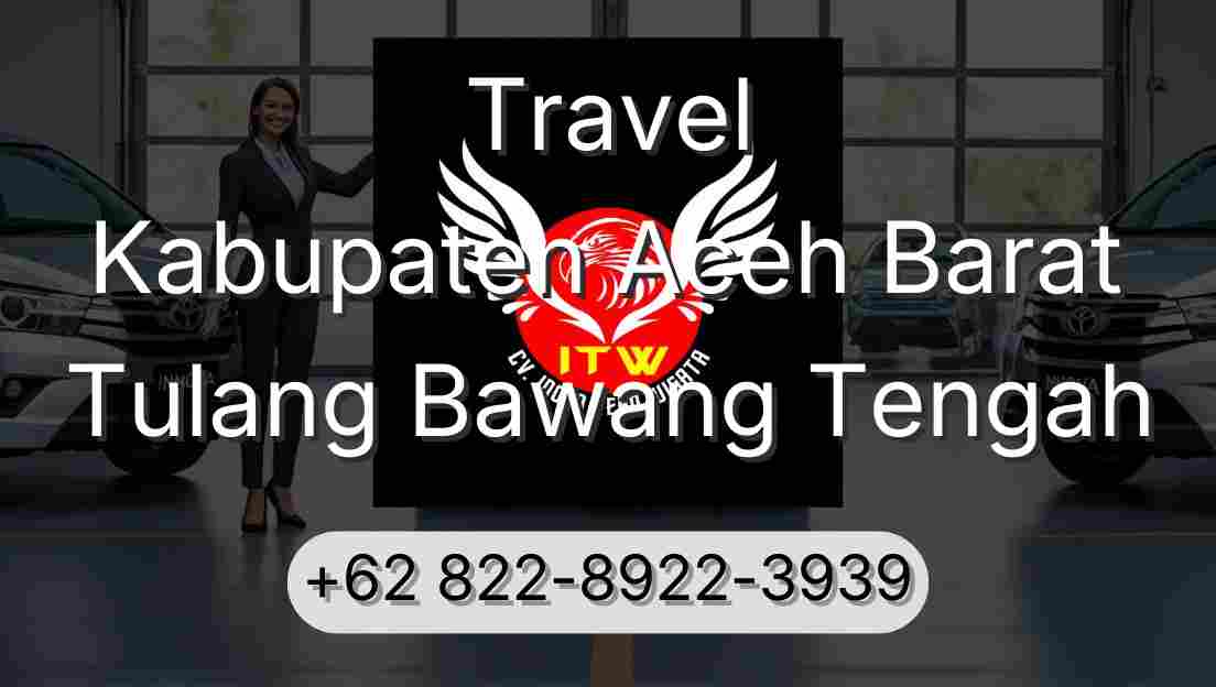 Travel Kabupaten Aceh Barat Tulang Bawang Tengah