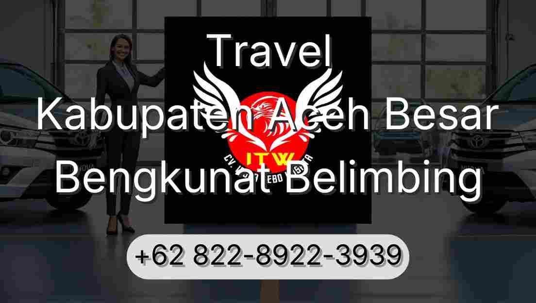 Travel Kabupaten Aceh Besar Bengkunat Belimbing