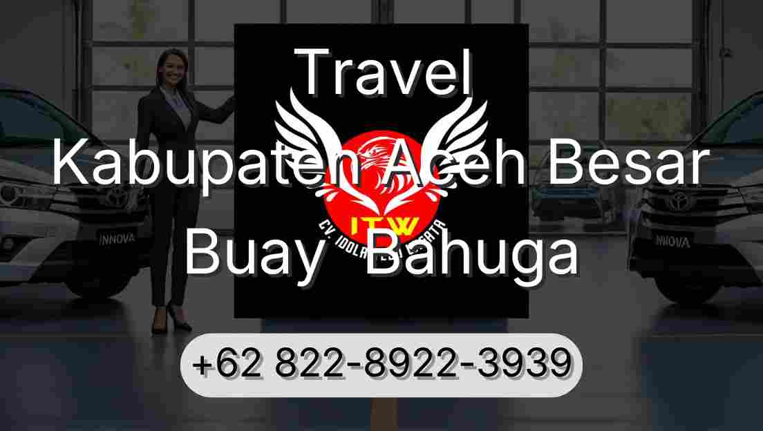 Travel Kabupaten Aceh Besar Buay  Bahuga