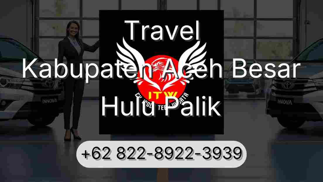 Travel Kabupaten Aceh Besar Hulu Palik