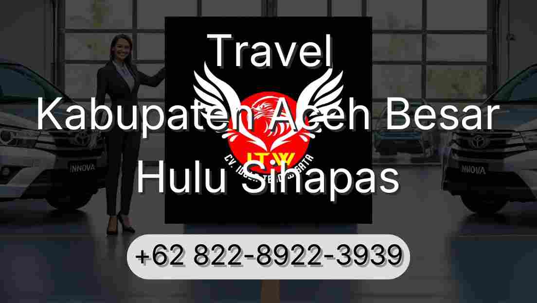 Travel Kabupaten Aceh Besar Hulu Sihapas