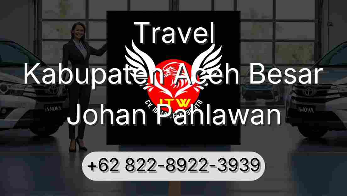 Travel Kabupaten Aceh Besar Johan Pahlawan