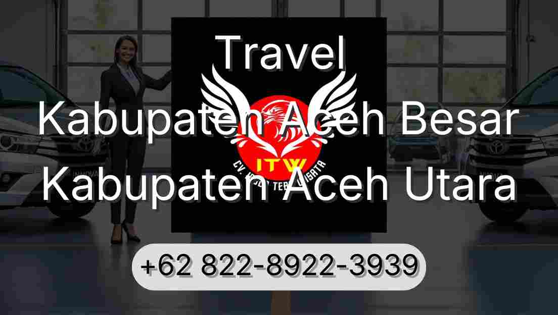 Travel Kabupaten Aceh Besar Kabupaten Aceh Utara