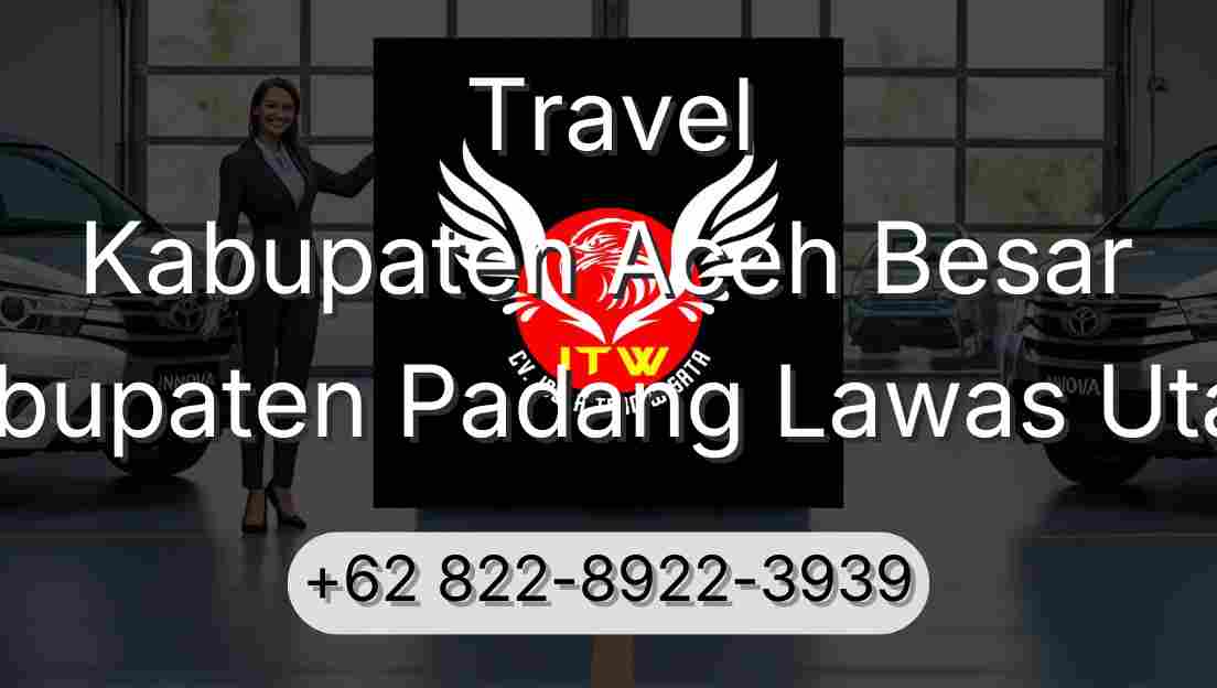 Travel Kabupaten Aceh Besar Kabupaten Padang Lawas Utara