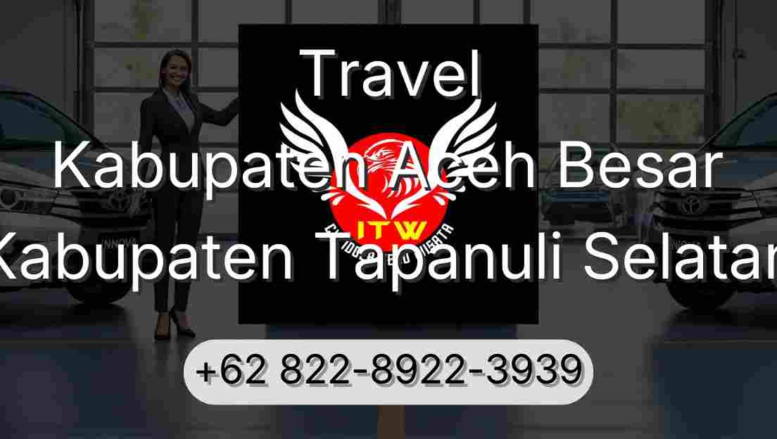 Travel Kabupaten Aceh Besar Kabupaten Tapanuli Selatan