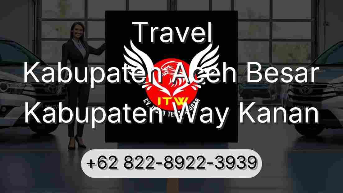 Travel Kabupaten Aceh Besar Kabupaten Way Kanan