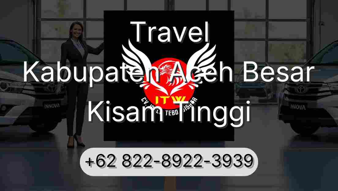 Travel Kabupaten Aceh Besar Kisam Tinggi