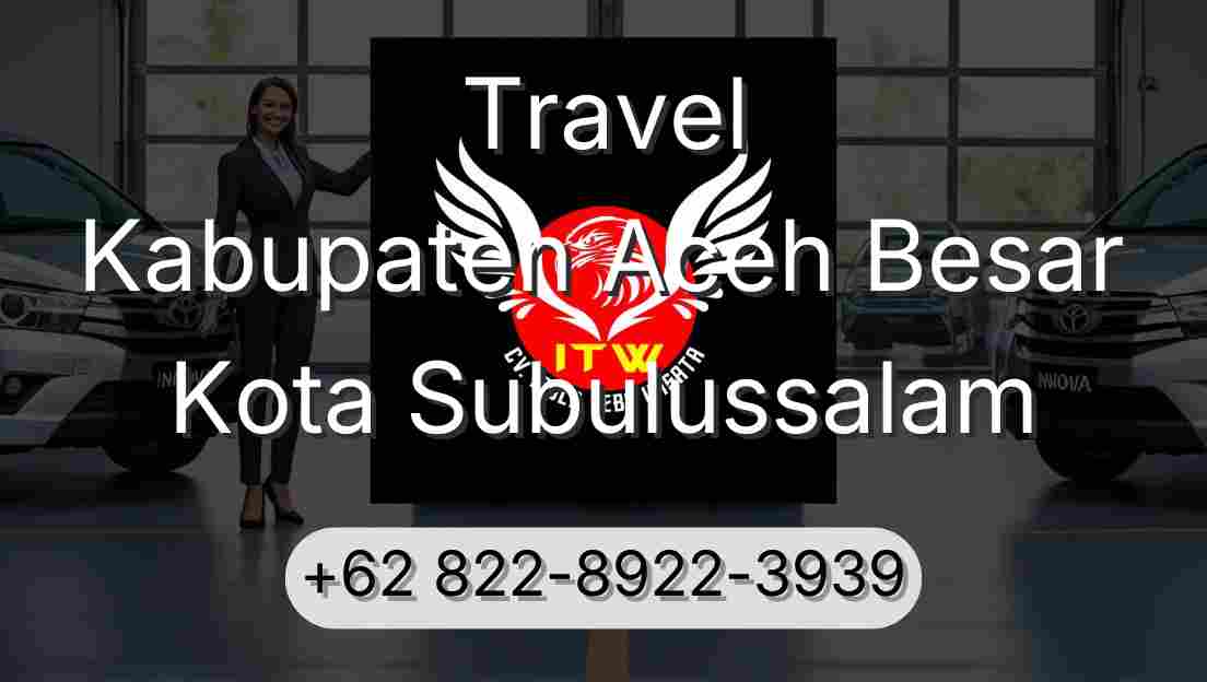 Travel Kabupaten Aceh Besar Kota Subulussalam