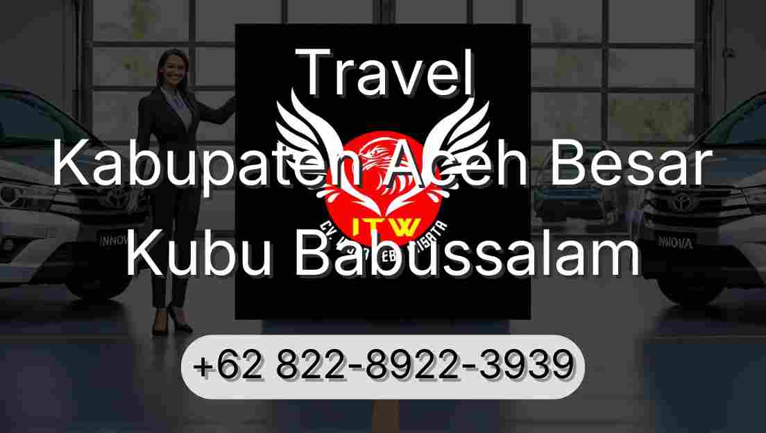 Travel Kabupaten Aceh Besar Kubu Babussalam